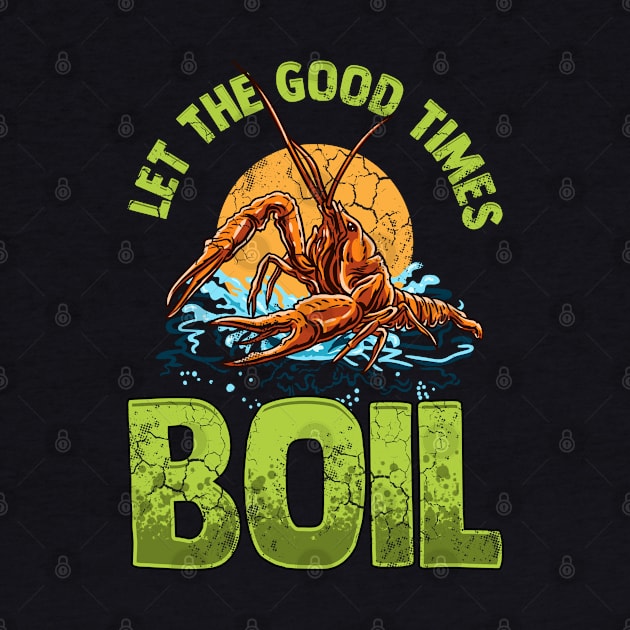 Crawfish Let The Good Time Boil by E